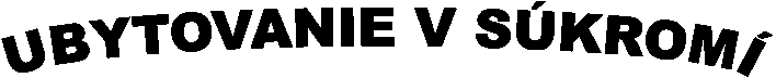 UBYTOVANIE V SÚKROMÍ